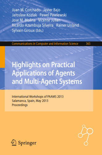 Highlights on Practical Applications of Agents and Multi-Agent Systems: International Workshops of PAAMS 2013, Salamanca, Spain, May 22-24, 2013. Proceedings