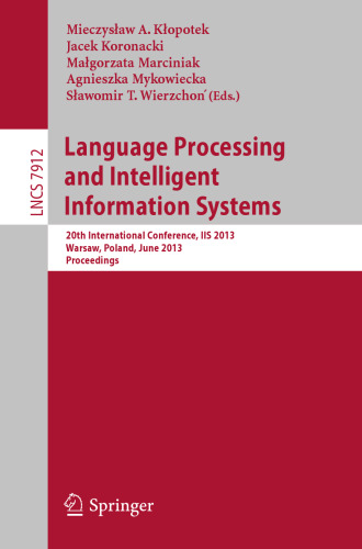 Language Processing and Intelligent Information Systems: 20th International Conference, IIS 2013, Warsaw, Poland, June 17-18, 2013. Proceedings