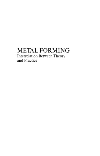 Metal Forming: Interrelation Between Theory and Practice: Proceedings of a symposium on the Relation Between Theory and Practice of Metal Forming, held in Cleveland, Ohio, in October, 1970