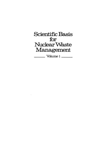 Scientific Basis for Nuclear Waste Management: Volume 1 Proceedings of the Symposium on “Science Underlying Radioactive Waste Management,” Materials Research Society Annual Meeting, Boston, Massachusetts, November 28–December 1, 1978