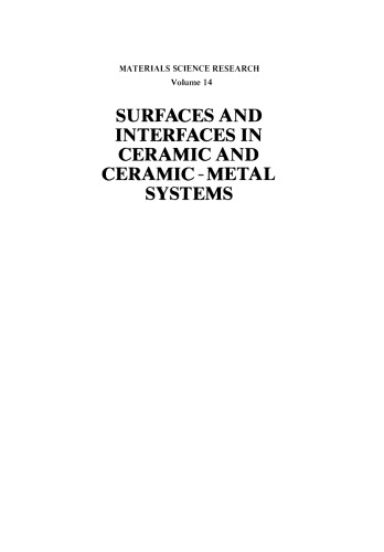 Surfaces and Interfaces in Ceramic and Ceramic — Metal Systems