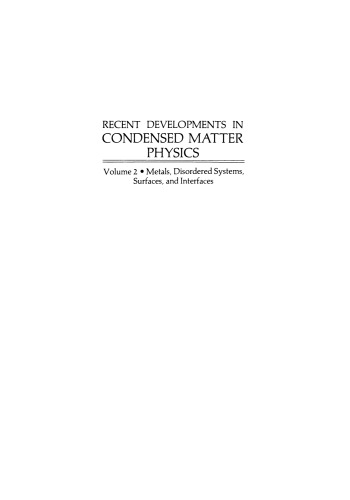 Recent Developments in Condensed Matter Physics: Volume 2 · Metals, Disordered Systems, Surfaces, and Interfaces