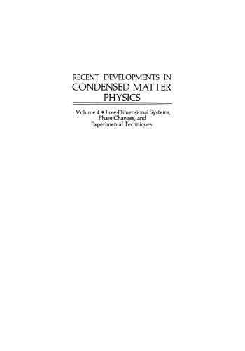 Recent Developments in Condensed Matter Physics: Volume 4 • Low-Dimensional Systems, Phase Changes, and Experimental Techniques