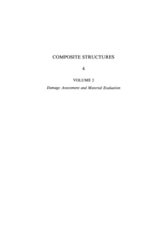 Composite Structures 4: Volume 2 Damage Assessment and Material Evaluation