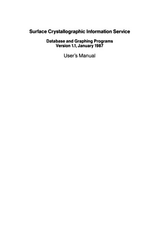 Surface Crystallographic Information Service: Database and Graphing Programs Version 1.1, January 1987 User’s Manual