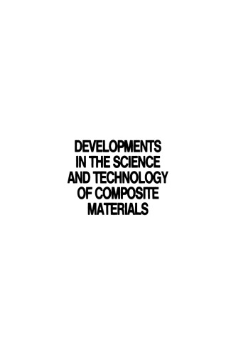 Developments in the Science and Technology of Composite Materials: ECCM3 Third European Conference on Composite Materials 20.23 March 1989 Bordeaux-France
