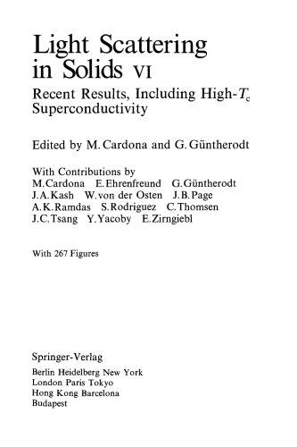 Light Scattering in Solids VI: Recent Results, Including High- T c Superconductivity