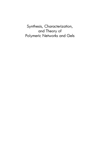 Synthesis, Characterization, and Theory of Polymeric Networks and Gels