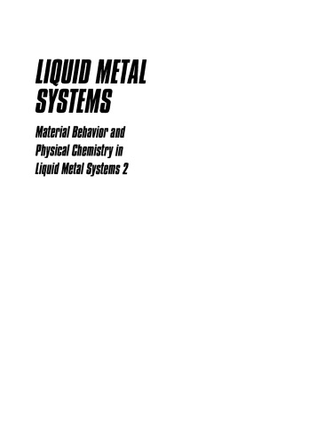Liquid Metal Systems: Material Behavior and Physical Chemistry in Liquid Metal Systems 2