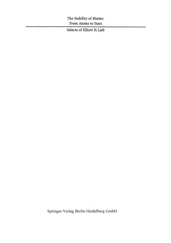 The Stability of Matter: From Atoms to Stars: Selecta of Elliott H. Lieb