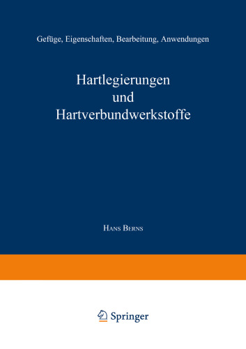 Hartlegierungen und Hartverbundwerkstoffe: Gefüge, Eigenschaften, Bearbeitung, Anwendung