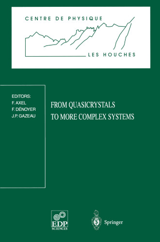 From Quasicrystals to More Complex Systems: Les Houches School, February 23 – March 6, 1998