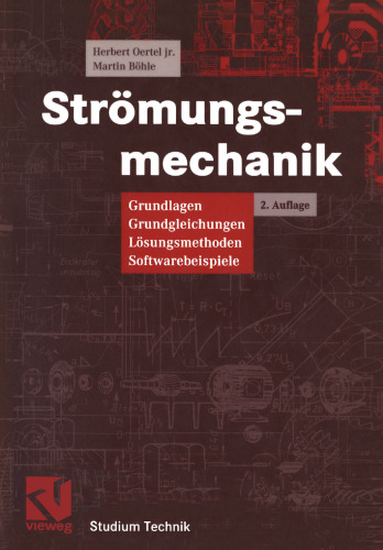 Strömungsmechanik: Grundlagen, Grundgleichungen, Lösungsmethoden, Softwarebeispiele