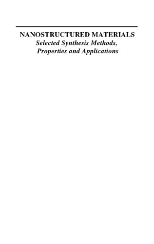 Nanostructured Materials: Selected Synthesis Methods Properties and Applications
