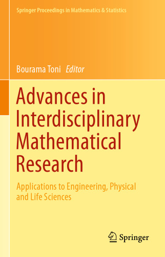 Advances in Interdisciplinary Mathematical Research: Applications to Engineering, Physical and Life Sciences