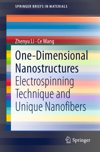 One-Dimensional nanostructures: Electrospinning Technique and Unique Nanofibers