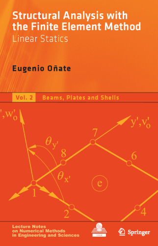 Structural Analysis with the Finite Element Method Linear Statics: Volume 2. Beams, Plates and Shells