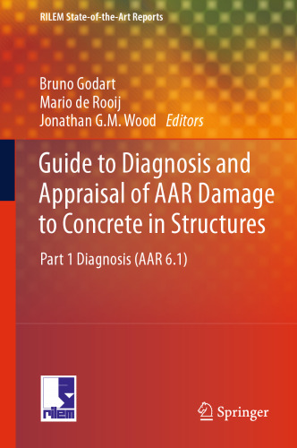 Guide to Diagnosis and Appraisal of AAR Damage to Concrete in Structures: Part 1 Diagnosis (AAR 6.1)
