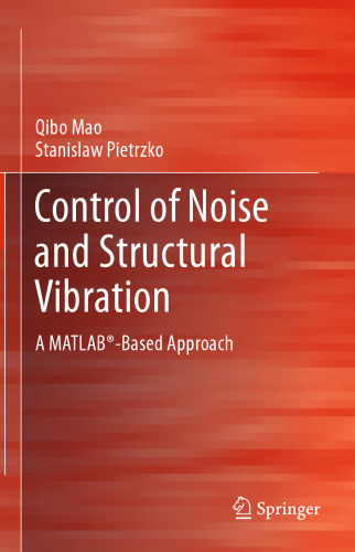 Control of Noise and Structural Vibration: A MATLAB®-Based Approach