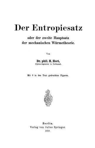 Der Entropiesatz oder der zweite Hauptsatz der mechanischen Wärmetheorie