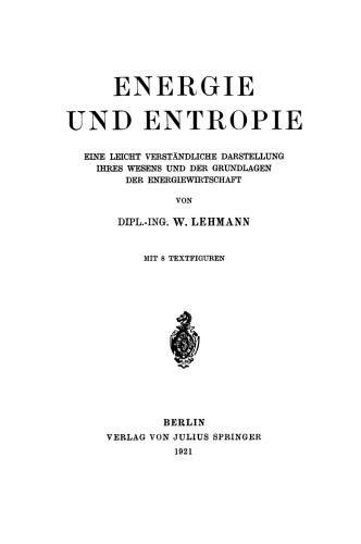 Energie und Entropie: Eine Leicht Verständliche Darstellung Ihres Wesens und der Grundlagen der Energiewirtschaft