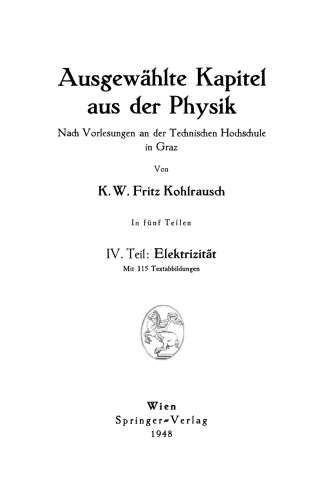 Ausgewählte Kapitel aus der Physik. Nach Vorlesungen an der Technischen Hochschule in Graz: IV. Teil: Elektrizität