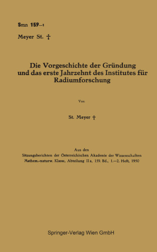 Die Vorgeschichte der Gründung und das erste Jahrzehnt des Institutes für Radiumforschung