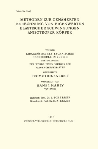 Methoden zur Genäherten Berechnung von Eigenwerten Elastischer Schwingungen Anisotroper Körper: Von der Eidgenössischen Technischen Hochschule in Zürich zur Erlangung der Würde Eines Doktors der Naturwissenschaften Genehmigte Promotionsarbeit