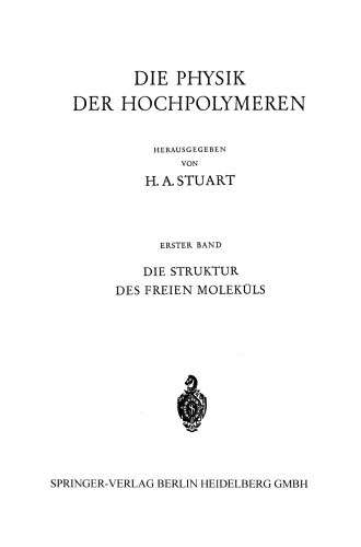Die Struktur des Freien Moleküls: Allgemeine Physikalische Methoden zur Bestimmung der Struktur von Molekülen und ihre Wichtigsten Ergebnisse