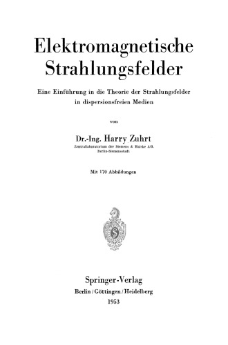 Elektromagnetische Strahlungsfelder: Eine Einführung in die Theorie der Strahlungsfelder in dispersionsfreien Medien