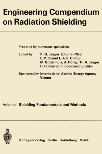 Engineering Compendium on Radiation Shielding: Volume I: Shielding Fundamentals and Methods