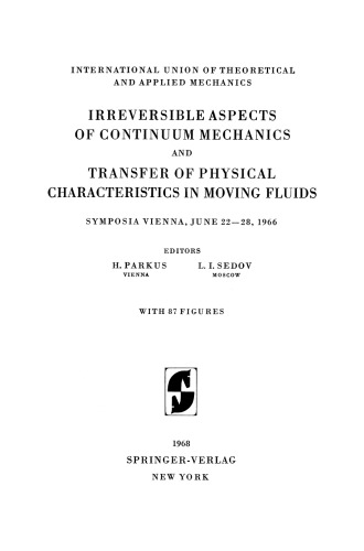 Irreversible Aspects of Continuum Mechanics and Transfer of Physical Characteristics in Moving Fluids: Symposia Vienna, June 22–28, 1966