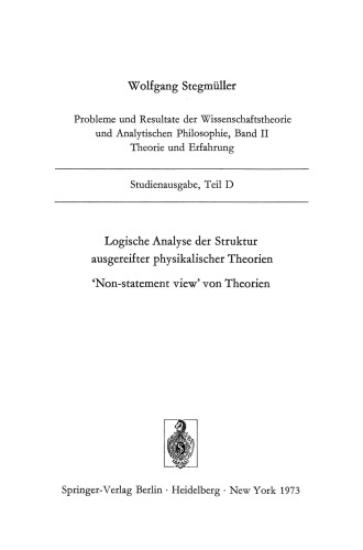 Logische Analyse der Struktur ausgereifter physikalischer Theorien ‘Non-statement view’ von Theorien