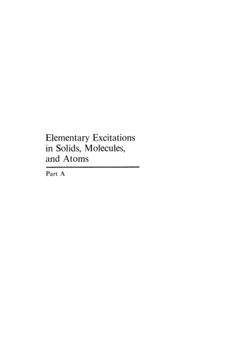 Elementary Excitations in Solids, Molecules, and Atoms: Part A