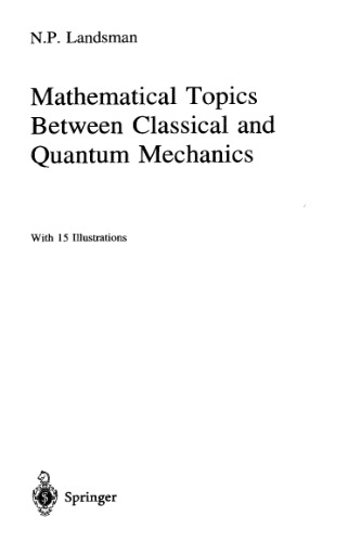 Mathematical topics between classical and quantum mechanics