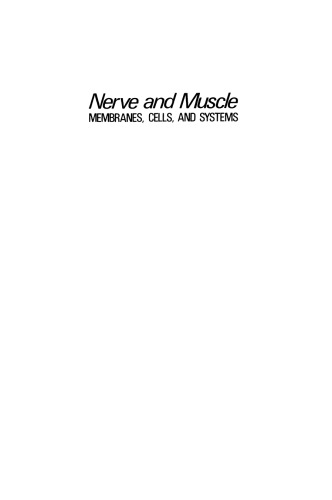 Nerve and Muscle: Membranes, Cells, and Systems