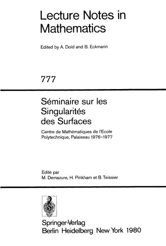 Séminaire sur les Singularités des Surfaces: Centre de Mathématiques de l’Ecole Polytechnique, Palaiseau 1976–1977