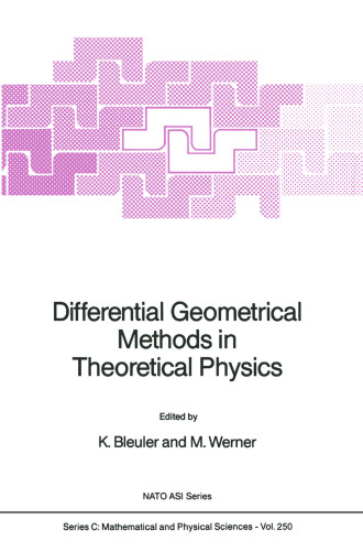 Differential Geometrical Methods in Theoretical Physics