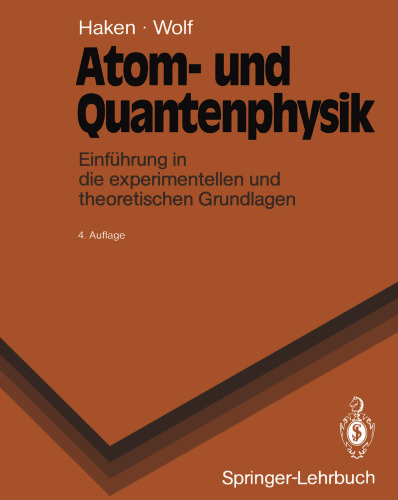 Atom- und Quantenphysik: Einführung in die experimentellen und theoretischen Grundlagen