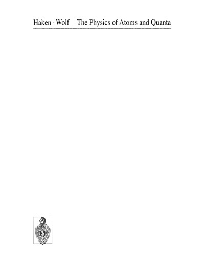 The Physics of Atoms and Quanta: Introduction to Experiments and Theory