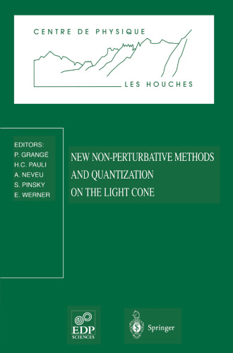 New Non-Perturbative Methods and Quantization on the Light Cone: Les Houches School, February 24 — March 7, 1997