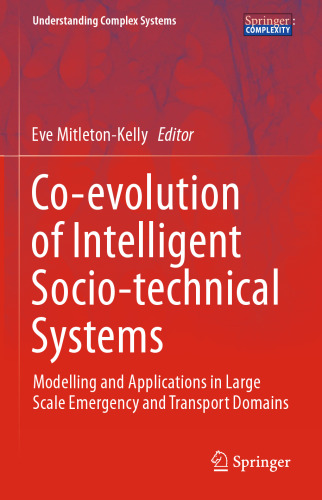 Co-evolution of Intelligent Socio-technical Systems: Modelling and Applications in Large Scale Emergency and Transport Domains