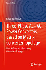 Three-phase AC-AC Power Converters Based on Matrix Converter Topology: Matrix-reactance frequency converters concept