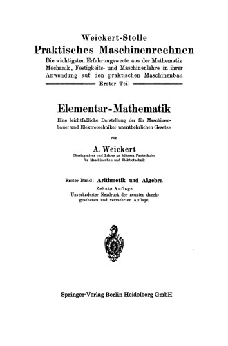 Elementar-Mathematik: Eine leichtfaßliche Darstellung der für Maschinenbauer und Elektrotechniker unentbehrlichen Gesetze