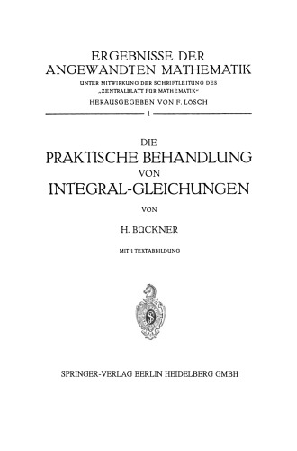 Die Praktische Behandlung von Integral-Gleichungen
