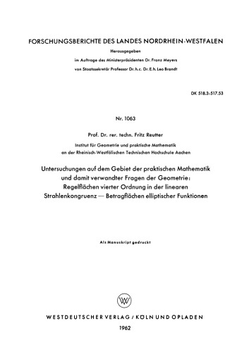 Untersuchungen auf dem Gebiet der praktischen Mathematik und damit verwandter Fragen der Geometrie: Regelflächen vierter Ordnung in der linearen Strahlenkongruenz — Betragflächen elliptischer Funktionen