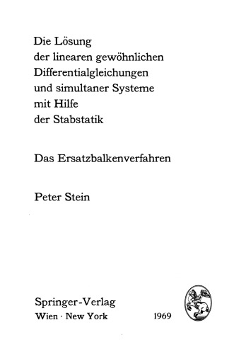 Die Lösung der linearen gewöhnlichen Differentialgleichungen und simultaner Systeme mit Hilfe der Stabstatik: Das Ersatzbalkenverfahren