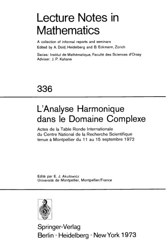 L'Analyse Harmonique dans le Domaine Complexe: Actes de la Table Ronde Internationale du Centre National de la Recherche Scientifique tenue à Montpellier du 11 au 15 septembre 1972