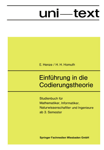Einführung in die Codierungstheorie: Studienbuch für Mathematiker, Informatiker, Naturwissenschaftler und Ingenieure ab 3. Semester