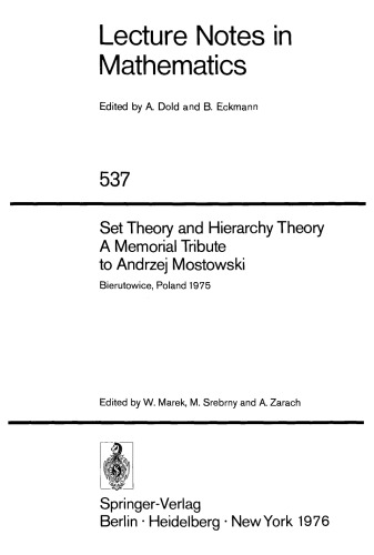Set Theory and Hierarchy Theory A Memorial Tribute to Andrzej Mostowski: Bierutowice, Poland 1975